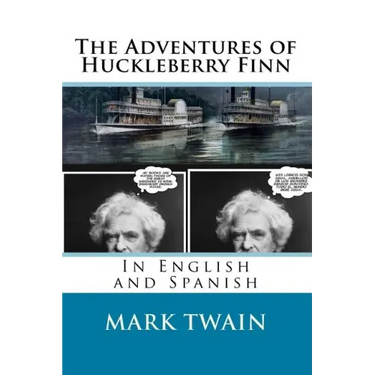 The Adventures of Huckleberry Finn: In English and Spanish
