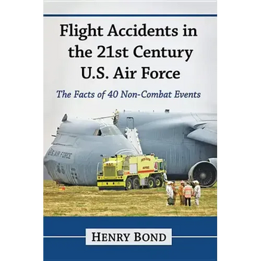 Flight Accidents in the 21st Century U.S. Air Force: The Facts of 40 Non-Combat Events