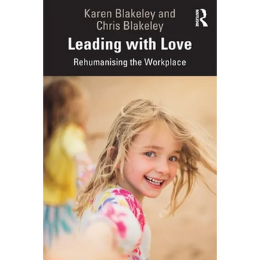 Leading with Love: Rehumanising the Workplace