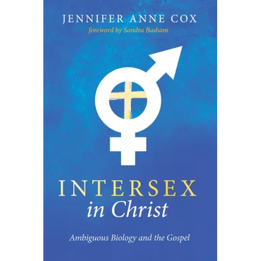 Intersex in Christ: Ambiguous Biology and the Gospel