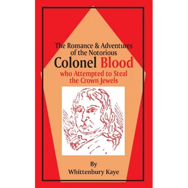 Romance & Adventures of the Notorious Colonel Blood