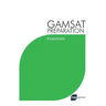 GAMSAT Preparation Essentials: Efficient Methods, Detailed Techniques, and Proven Strategies for GAMSAT Preparation