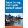 Disaster Recovery, Crisis Response, and Business Continuity: A Management Desk Reference