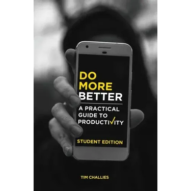 Do More Better (Student Edition): A Practical Guide to Productivity
