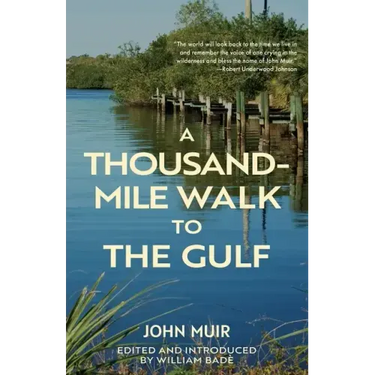 A Thousand-Mile Walk to the Gulf (Warbler Classics Annotated Edition)