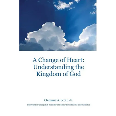 A Change of Heart: Understanding the Kingdom of God