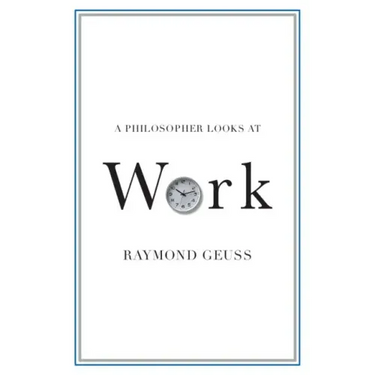 A Philosopher Looks at Work