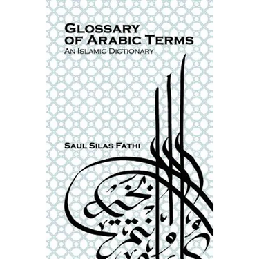 Glossary of Arabic terms (An Islamic dictionary)