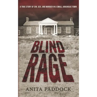 Blind Rage: A True Story of Sin, Sex, and Murder in a Small Arkansas Town