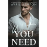 What You Need: An Opposites Attract, Hurt/Comfort Gay Romance