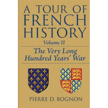 A Tour of French History: The Very Long Hundred Years' War