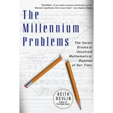 The Millennium Problems: The Seven Greatest Unsolved Mathematical Puzzles of Our Time