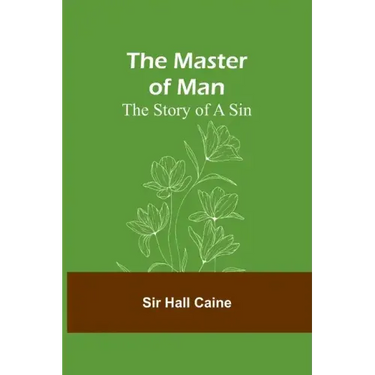 The Master of Man: The Story of a Sin