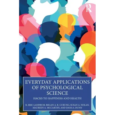 Everyday Applications of Psychological Science: Hacks to Happiness and Health