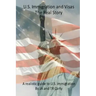 U.S Immigration and Visas - The Real Story