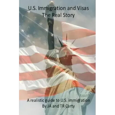 U.S Immigration and Visas - The Real Story
