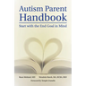 Autism Parent Handbook: Beginning with the End Goal in Mind