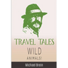 Travel Tales: Wild Animals