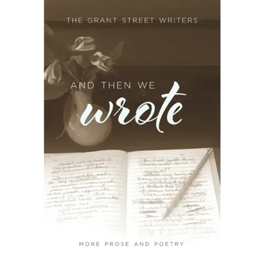 And Then We Wrote: More Prose and Poetry