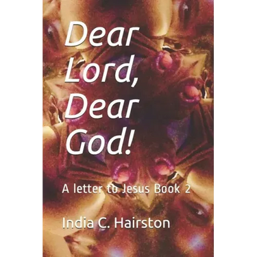Dear Lord, Dear God!: A letter to Jesus Book 2