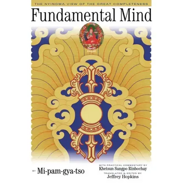Fundamental Mind: The Nyingma View of the Great Completeness
