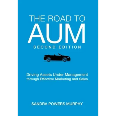 The Road to AUM: Driving Assets Under Management through Effective Marketing and Sales