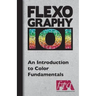 FLEXOGRAPHY 101 - An Introduction to Color Fundamentals