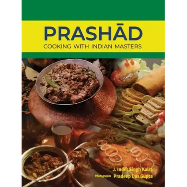 Prashad-Cooking with Indian Masters (Thoroughly Revised Edition, 2022)