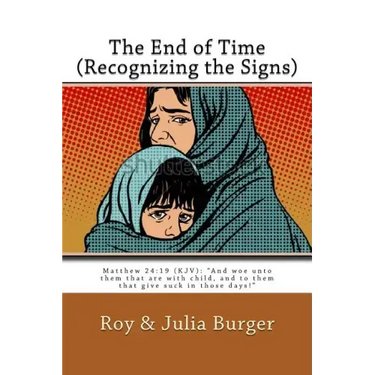 The End of Times (Recognizing the Signs): Interpreting the Book of Revelation