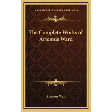 The Complete Works of Artemus Ward
