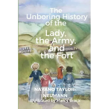The Unboring History of the Lady, the Army, and the Fort