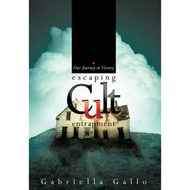 Escaping Cult Entrapment: Our Journey to Victory
