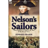 Nelson's Sailors: the Exploits of Officers & Men of the Royal Navy