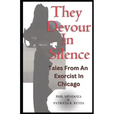 They Devour in Silence: Tales from an Exorcist in Chicago