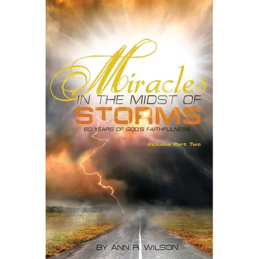 Miracles in the Midst of Storms: 60 years of God's Faithfulness