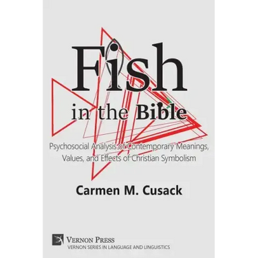 Fish in the Bible: Psychosocial Analysis of Contemporary Meanings, Values, and Effects of Christian Symbolism