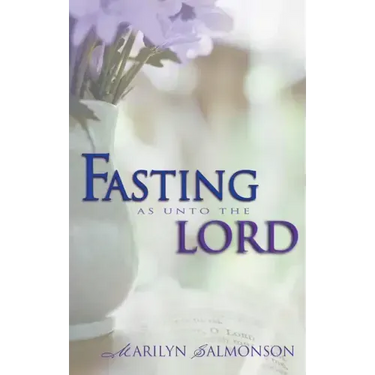 Fasting as Unto the Lord