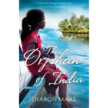 The Orphan of India: A heartbreaking and gripping story of love, loss and hope