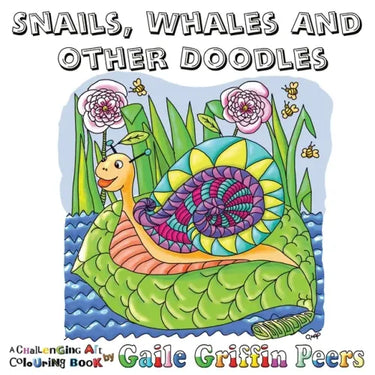 Snails, Whales and other Doodles: A Challenging Art Colouring Book
