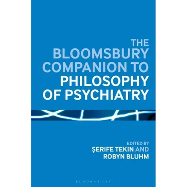 The Bloomsbury Companion to Philosophy of Psychiatry