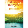Meeting The Prophet In My Reflection