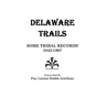 Delaware Trails: Some Tribal Records, 1842-1907