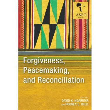 Forgiveness, Peacemaking, and Reconciliation