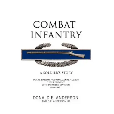 Combat Infantry: A Soldier's Story
