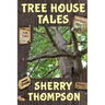 Tree House Tales: A Collection of Short Stories, Non-Fiction Shorts, Artwork, and Extracts From Five Narenta Tumults Novels