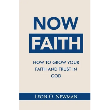 Now Faith: How to Grow Your Faith and Trust in God