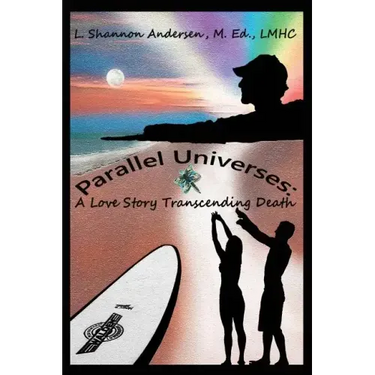 Parallel Universes: A Love Story Transcending Death