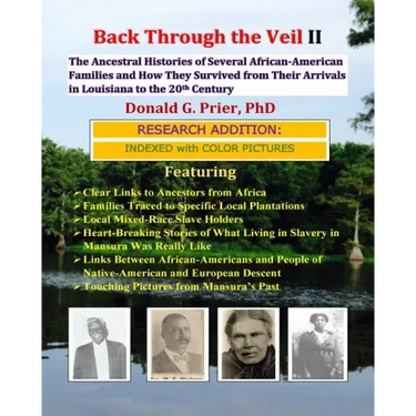 Back Through the Veil II, Research Edition: The Ancestral Histories of Several African-American Families and How They Survived from Their Arrivals in