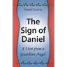 The Sign of Daniel - A Visit from a Guardian Angel