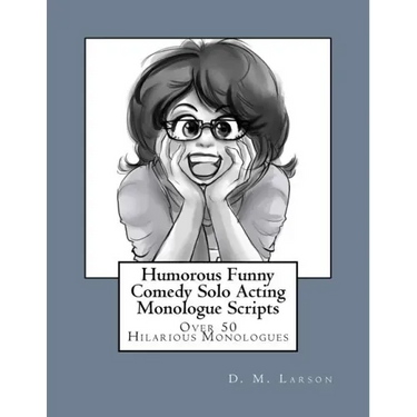 Humorous Funny Comedy Solo Acting Monologue Scripts